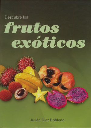 Descubre los Frutos exoticos, de Diaz Robledo, Julian | portada del libro