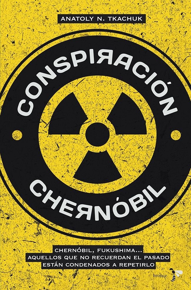Conspiración Chernóbil, de Tkachuk, Anatoly N. | portada del libro