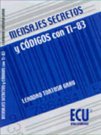 Mensajes secretos y códigos con TI-83, de Tortosa Grau | portada del libro