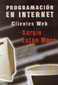 Programación en Internet: clientes Web, de Luján Mora | portada del libro