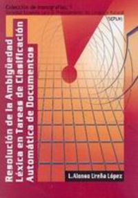 Resolución de la ambigüedad léxica en tareas de clasificación automática de documentos, de Ureña López | portada del libro
