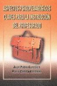 Aspectos psicopedagógicos claves para la instrucción del profesorado, de González Gómez | portada del libro
