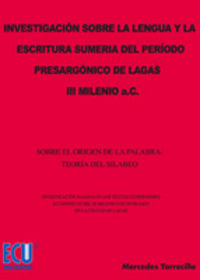 Investigación sobre la lengua y la escritura sumeria del período presargónico de Lagash. III milenio, de Torrecilla Fraguas, 
