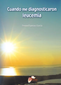 Cuando me diagnosticaron leucemia, de Espinosa García, Trinidad | portada del libro