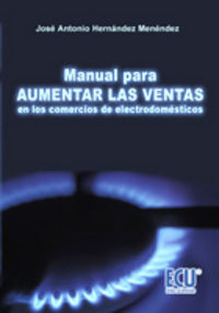 Manual para aumentar las ventas en los comercios de electrodomésticos, de Hernández Menéndez, José Antonio | portada del libr