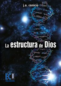La estructura de Dios, de Canicio Chimeno, Josep-Alfonso | portada del libro