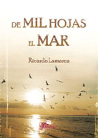 De mil hojas el mar, de Lamarca Fernando, Ricardo | portada del libro