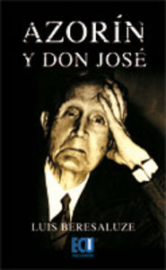Azorín y Don José, de Beresaluze Galbis, Luis | portada del libro