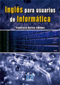 Inglés para usuarios de informática, de García Jiménez, Francisco | portada del libro