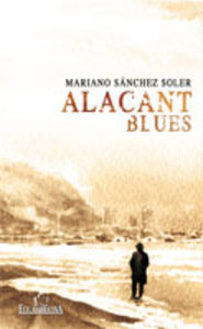 Alacant Blues, de Sánchez Soler, Mariano | portada del libro