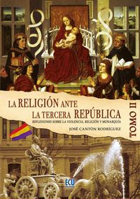 La Religión ante la Tercera República Española Tomo II, de Cantón Rodríguez, José | portada del libro