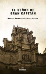 El señor de gran capitán, de Estévez Goytre, Manuel | portada del libro