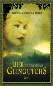 Lher y el reino de los Glingutchs, de Arbona Pérez, Antonia | portada del libro