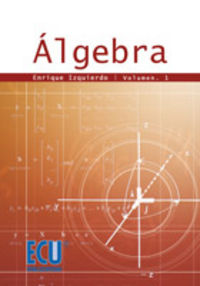 Álgebra. Vol. I, de Izquierdo Guallar, Enrique | portada del libro