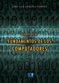 Ejercicios de fundamentos de los computadores, de Sánchez Romero, José Luis | portada del libro