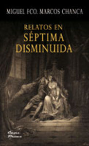 Relatos en séptima disminuida, de Marcos Chanca, Miguel Francisco | portada del libro