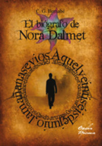 El biógrafo de Nora Dalmet, de González Bernabé, César | portada del libro