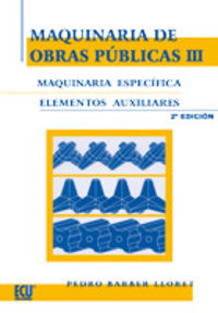 Maquinaria de obras públicas III: Maquinaria específica y elementos auxiliares, de Barber Lloret, Pedro | portada del libro