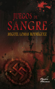 Juegos de sangre, de Lomas Rodríguez, Miguel | portada del libro