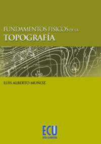 Fundamentos físicos de la topografía, de Muñoz Mato, Luis Alberto | portada del libro