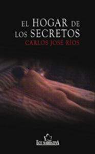 El hogar de los secretos, de Ríos Longares, Carlos José | portada del libro