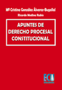 Apuntes de derecho procesal constitucional, de González Álvarez-Bugallal, Mª Cristina | portada del libro