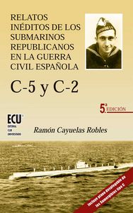 Relatos inéditos de los submarinos republicanos en la guerra civil española, de Cayuelas Robles, Ramón | portada del libro