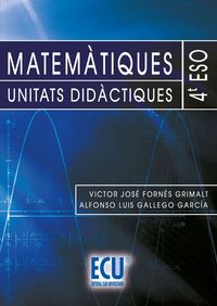 MATEMATIQUES, 4 ESO. UNITATS DIDACTIQUES, de FORNES GRIMALT, VICTOR JOSE | portada del libro