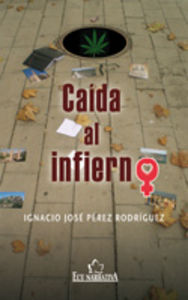 Caída al infierno, de Pérez Rodríguez, Ignacio José | portada del libro