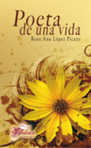 Poeta de una vida, de López Picazo, Rosa Ana | portada del libro