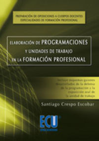 Elaboración de programaciones y unidades de trabajo en la formación profesional, de Crespo Escobar, Santiago | portada del li