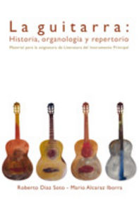 La guitarra: Historia, organología y repertorio, de Alcaraz Iborra, Mario | portada del libro