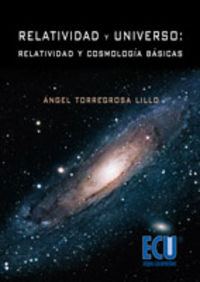 Relatividad y Universo: Relatividad y cosmología básicas, de Torregrosa Lillo, Ángel | portada del libro