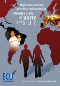 Migraciones andinas, género y codesarrollo: visiones desde el norte y el sur, de Benito Gil, Vicente José | portada del libro