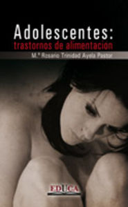 Adolescentes: trastornos de alimentación, de Ayela Pastor, Mª Rosario Trinidad | portada del libro