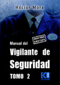 Manual del vigilante de seguridad Tomo II, de Mora Chamorro, Héctor | portada del libro