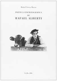 POETICA CINEMATOGRAFICA DE RAFAEL ALBERTI, de UTRERA MACIAS | portada del libro