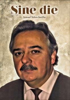Sine die, de YEBRA SOTILLO, ISMAEL | portada del libro