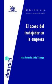 El acoso del trabajador en la empresa, de Juan Antonio Altés Tárrega | portada del libro
