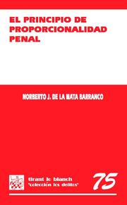 El principio de proporcionalidad penal, de Norberto Javier de la Mata Barranco | portada del libro
