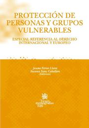 Protección de personas y grupos vulnerables, de Jaume Ferrer Lloret#Susana Sanz Caballero#Ruth María Abril Stoffels#Alma Mart