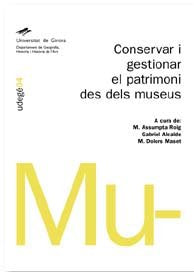 Conservar i gestionar el patrimoni des dels museus, de Roig, M. Assumpta | portada del libro