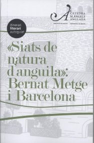 Siats de natura d'anguila: Bernat Metge i Barcelona, de Diversos autors | portada del libro