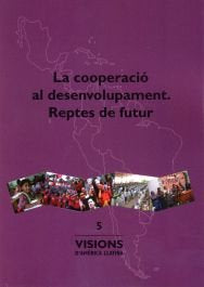 La cooperació al desenvolupament. Reptes de futur, de Varios autores | portada del libro