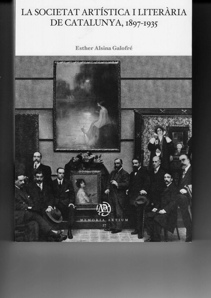 LA SOCIETAT ARTISTICA I LITERARIA DE CATALUNYA, 1897-1935, de ALSINA GALOFRE, ESTHER | portada del libro