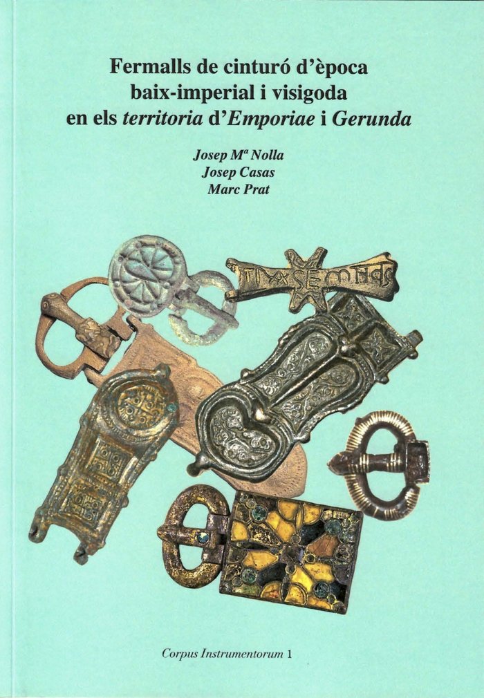 FERMALLS DE CINTURO DEPOCA BAIX IMPERIAL I VISIGODA EN ELS, de NOLLA BRUFAU, JOSEP MARIA | portada del libro