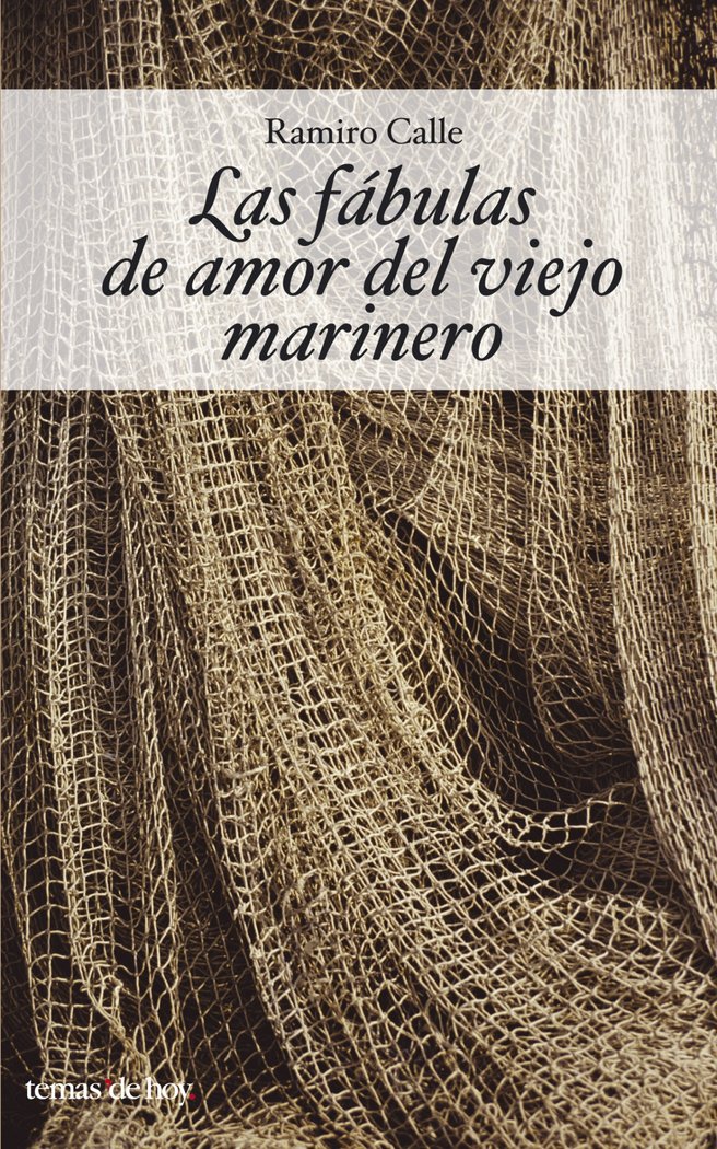 Las fábulas de amor del viejo marinero, de Calle, Ramiro A. | portada del libro