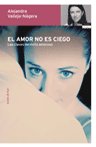 El amor no es ciego, de Vallejo-Nágera, Alejandra | portada del libro