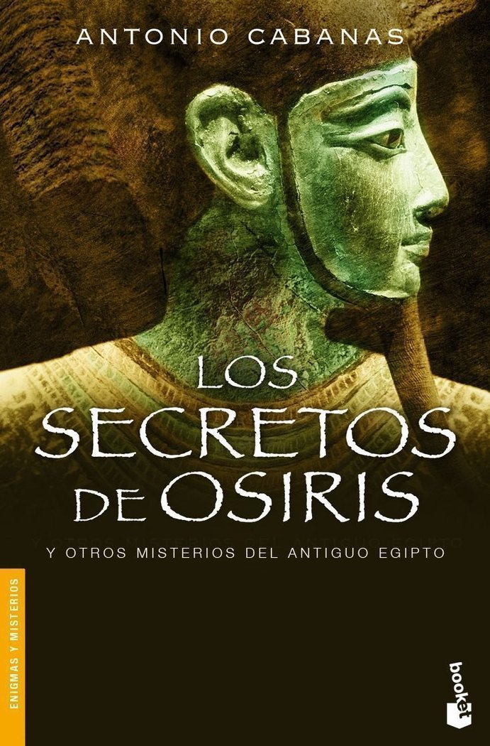 Los secretos de Osiris y otros misterios del Antiguo Egipto, de ANTONIO CABANAS | portada del libro