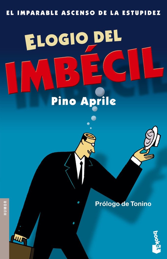 Elogio del imbécil, de PINO APRILE | portada del libro